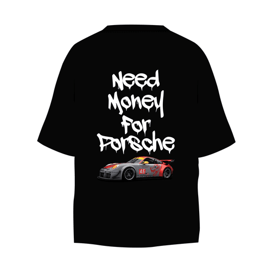 Need Money For Porshe T-Shirt